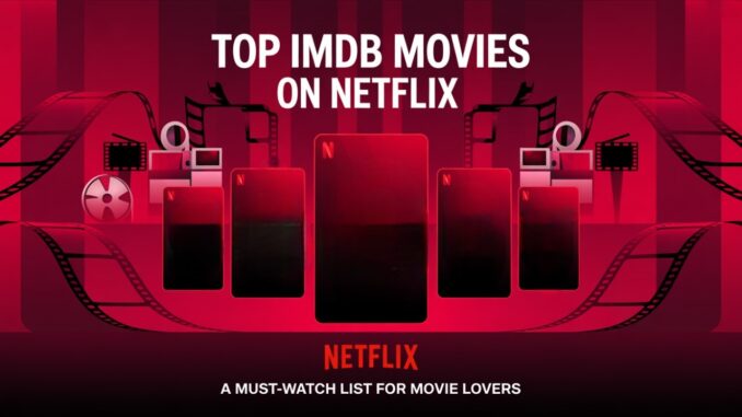 Top IMDb Movies on Netflix: A Must-Watch List for Movie Lovers Top IMDb Movies on Netflix: A Must-Watch List for Movie Lovers